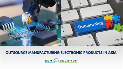 outsource electronics asia|A Comprehensive Guide to SE Asia's Electronic Manufacturing.